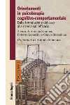 Orientamenti in psicoterapia cognitivo-comportamentale. Dalla formulazione del caso alla ricerca sull'efficacia libro