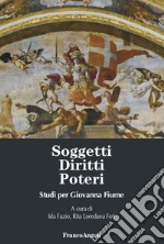 Soggetti, diritti, poteri. Studi per Giovanna Fiume libro