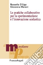 Le pratiche collaborative per la sperimentazione e l'innovazione scolastica