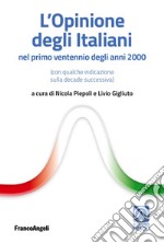 L'opinione degli italiani nel primo «ventennio» degli anni 2000 (con qualche indicazione sulla decade successiva) libro