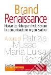 Brand Renaissance. Nuove tecniche per rivoluzionare la comunicazione organizzativa libro