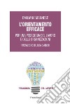 L'orientamento efficace. Per una pedagogia del lavoro e delle organizzazioni libro di Mannese Emiliana