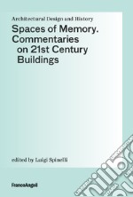 Spaces of Memory. Commentaries on 21st century buildings libro