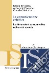 La comunicazione eclettica. Le dimensioni comunicative nella web society libro