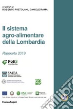 Il sistema agro-alimentare della Lombardia, Rapporto 2019 libro