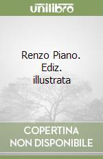 Renzo Piano. Ediz. illustrata libro