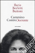 Cammino controcorrente libro