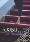 A Kind of woman. Ediz. italiana e inglese libro