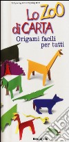 Lo zoo di carta. Origami facili per tutti. Ediz. illustrata libro