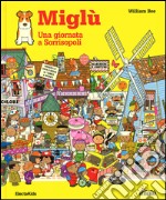 Miglù. Una giornata a Sorrisopoli. Ediz. illustrata libro