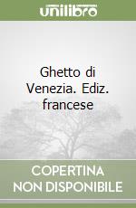 Ghetto di Venezia. Ediz. francese libro