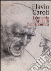 Leonardo. Studi di fisiognomica. Ediz. illustrata libro