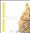 Grana Padano. Una storia di qualità-A story of quality. Ediz. bilingue libro