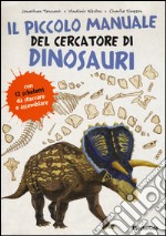 Il piccolo manuale del cercatore di dinosauri libro