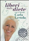 Liberi dalle diete con il metodo Carla Lertola libro