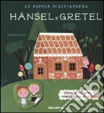 Le favole scacciapaura. Hansel e Gretel-Cappuccetto Rosso