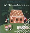 Le favole scacciapaura. Hansel e Gretel-Cappuccetto Rosso libro