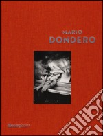 Mario Dondero. Catalogo della mostra (Roma, 14 dicembre 2014-22 marzo 2015). Ediz. illustrata libro