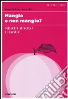 Mangio o non mangio? I disordini alimentari e i bambini libro