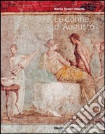 Le donne di Augusto. Ediz. illustrata libro