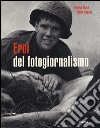 Eroi del fotogiornalismo. Ediz. illustrata libro