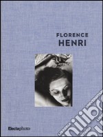 Florence Henri. Catalogo della mostra (Roma, 5 maggio-31 agosto 2015). Ediz. illustrata libro