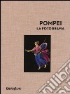 Pompei. La fotografia. Ediz. illustrata libro