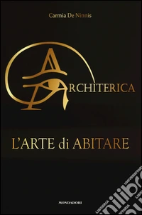 Architerica. L'arte di abitare. Ediz. illustrata libro
