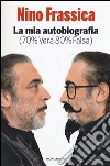 La mia autobiografia (70% vera 80% falsa) libro di Frassica Nino