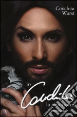 Io, Conchita. La mia storia libro