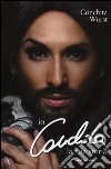 Io, Conchita. La mia storia libro