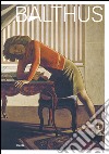 Balthus. Catalogo della mostra (Roma, 15 ottobre 2015-24 gennaio 2016; Vienna, 17 febbraio-19 giugno 2016) libro