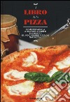 Il libro della pizza libro