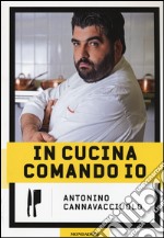 In cucina comando io. Ediz. illustrata