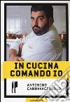 In cucina comando io. Ediz. illustrata libro