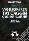 Vorrei un tatuaggio color carne libro