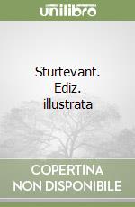 Sturtevant. Ediz. illustrata