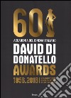 David di Donatello awards. 1956-2016. 60 anni di storia del cinema. Ediz. italiana e inglese libro