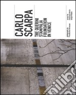 Carlo Scarpa. The Querini Stampalia foundation in Venice. Ediz. illustrata libro