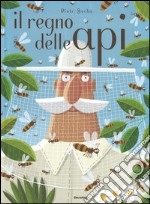 Il regno delle api. Ediz. illustrata libro