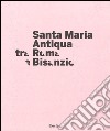 Santa Maria Antiqua tra Roma e Bisanzio. Catalogo della mostra (Roma, 17 marzo-11 settembre 2016). Ediz. illustrata libro