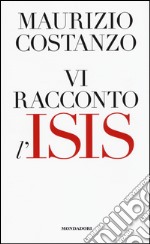 Vi racconto l'Isis libro