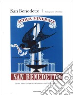 San Benedetto. Un lungo sorso di freschezza. Sessant'anni di cultura dell'innovazione e rispetto per l'ambiente. Ediz. illustrata libro