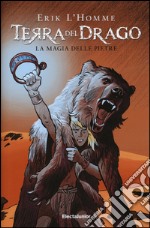 Terra del drago. La magia delle pietre. Vol. 1 libro