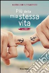 Più della mia stessa vita. La serie libro