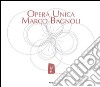 Opera unica. Marco Bagnoli. Ediz. illustrata. Con DVD libro