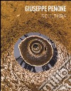Giuseppe Penone. Scultura. Catalogo della mostra (Rovereto, 19 marzo-26 giugno 2016). Ediz. italiana e inglese libro