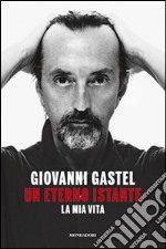 Un eterno istante. La mia vita libro