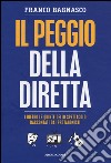 Il peggio della diretta. I dietro le quinte dello spettacolo raccontati dai protagonisti libro