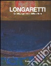 Longaretti. Catalogo generale delle opere. Ediz. a colori. Vol. 2: 1973-1982 libro